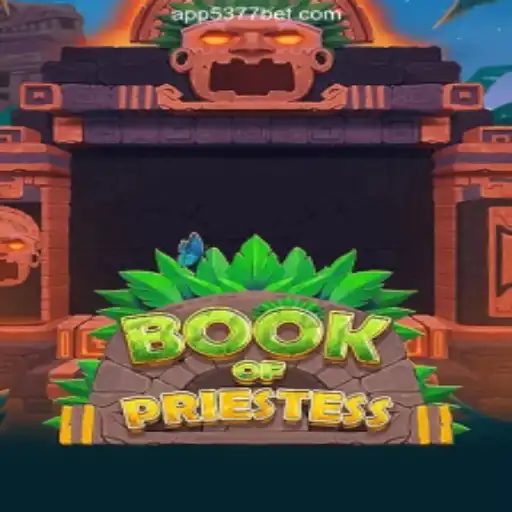 Unveiling BookOfPriestess: A Journey Through 5377bet.COM's Premier Slot Game