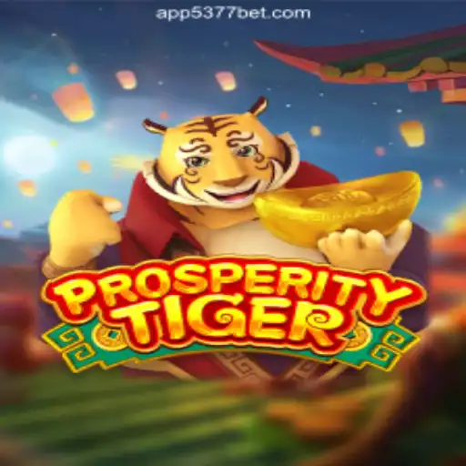 Explore the Exciting World of ProsperityTiger on 5377bet.COM
